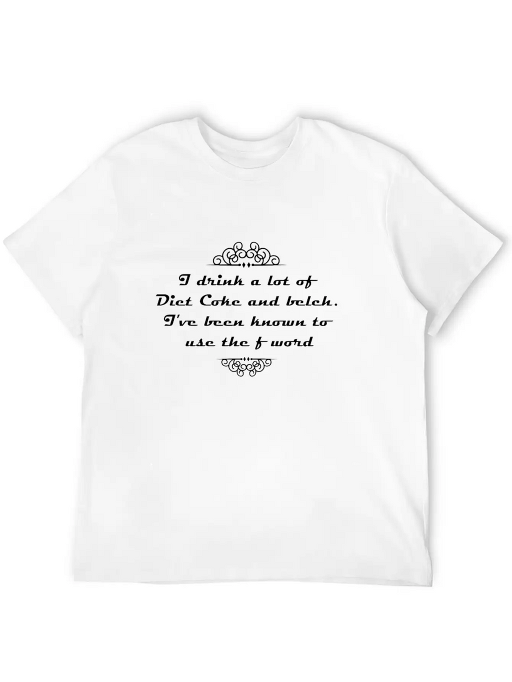 I Drink A Lot Of Diet Coke And Belch. I've Been Kn Unisex Casual T-Shirt – Clean Design For Daily Comfort