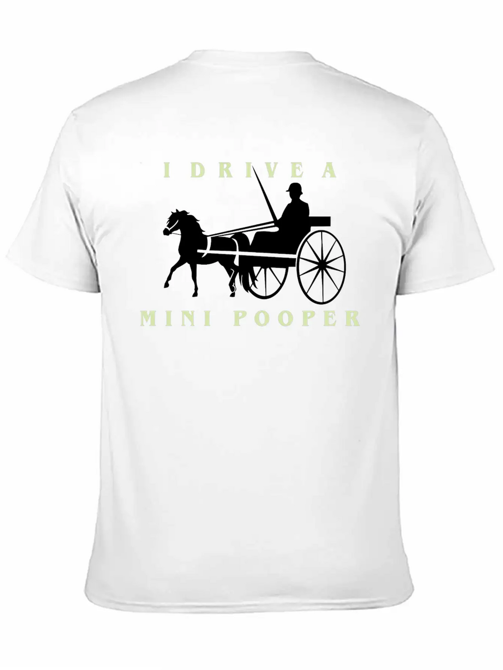 I Drive A Mini Pooper | Pony Mini Horse Driving Breathable Soft Cotton T-Shirt – Timeless Casual Look