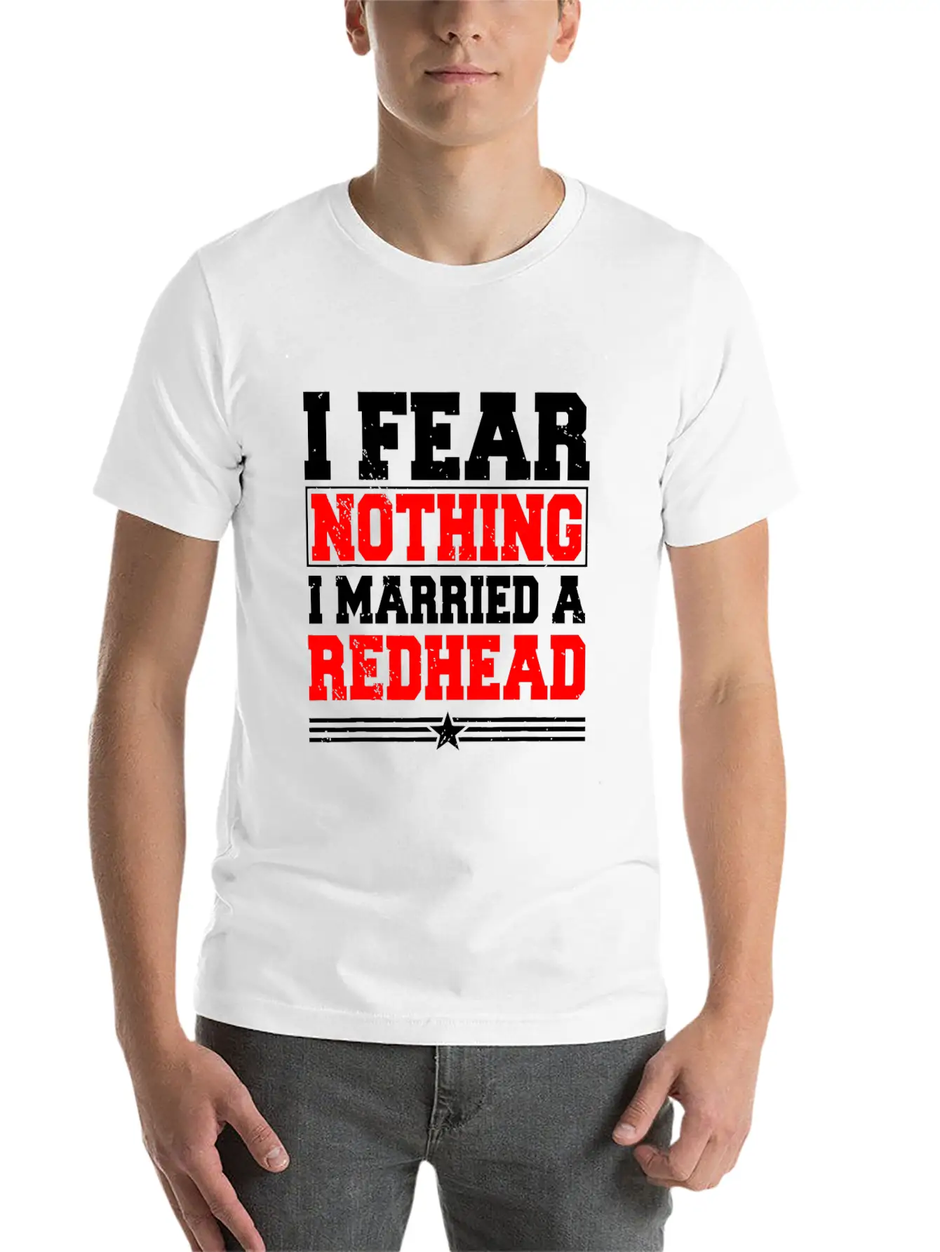 I Fear Nothing I Married A Redhead Ginger Hair Unisex Casual T-Shirt – Clean Design For Daily Comfort