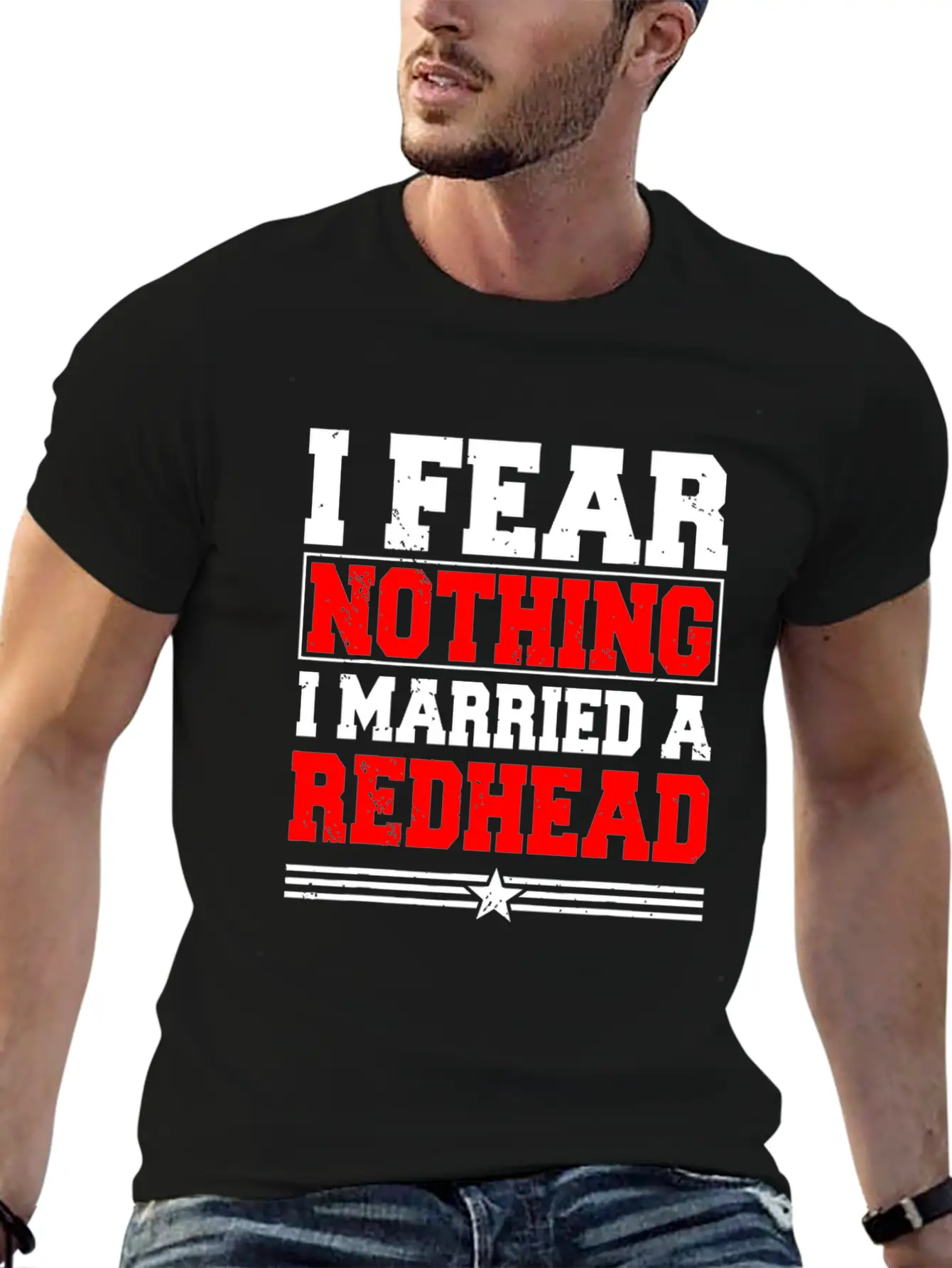 I Fear Nothing I Married A Redhead Ginger Hair Unisex Casual T-Shirt – Clean Design For Daily Comfort