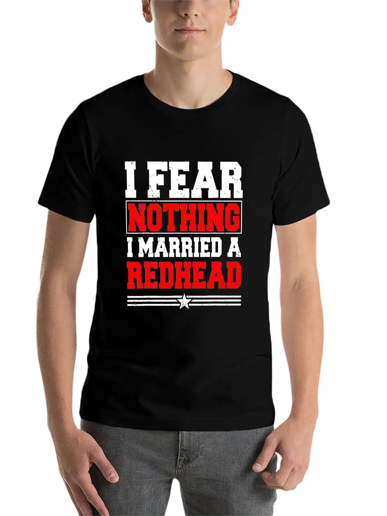 I Fear Nothing I Married A Redhead Ginger Hair Unisex Casual T-Shirt – Clean Design For Daily Comfort