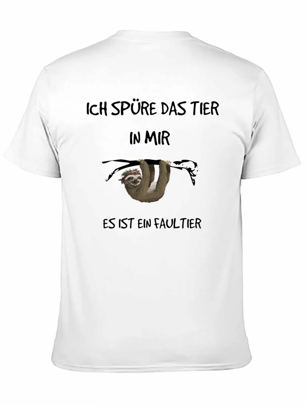 "I Feel The Animal In Me" - Sloth Subject Unisex Short Sleeve Soft Cotton T-Shirt – Casual Everyday Wear