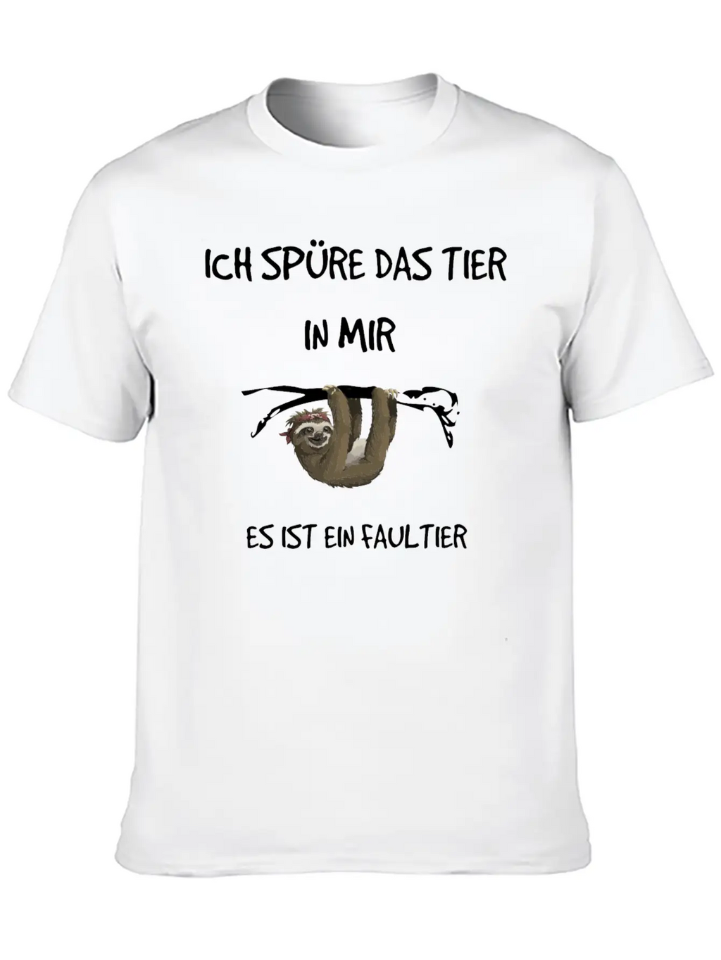 "I Feel The Animal In Me" - Sloth Subject Unisex Short Sleeve Soft Cotton T-Shirt – Casual Everyday Wear
