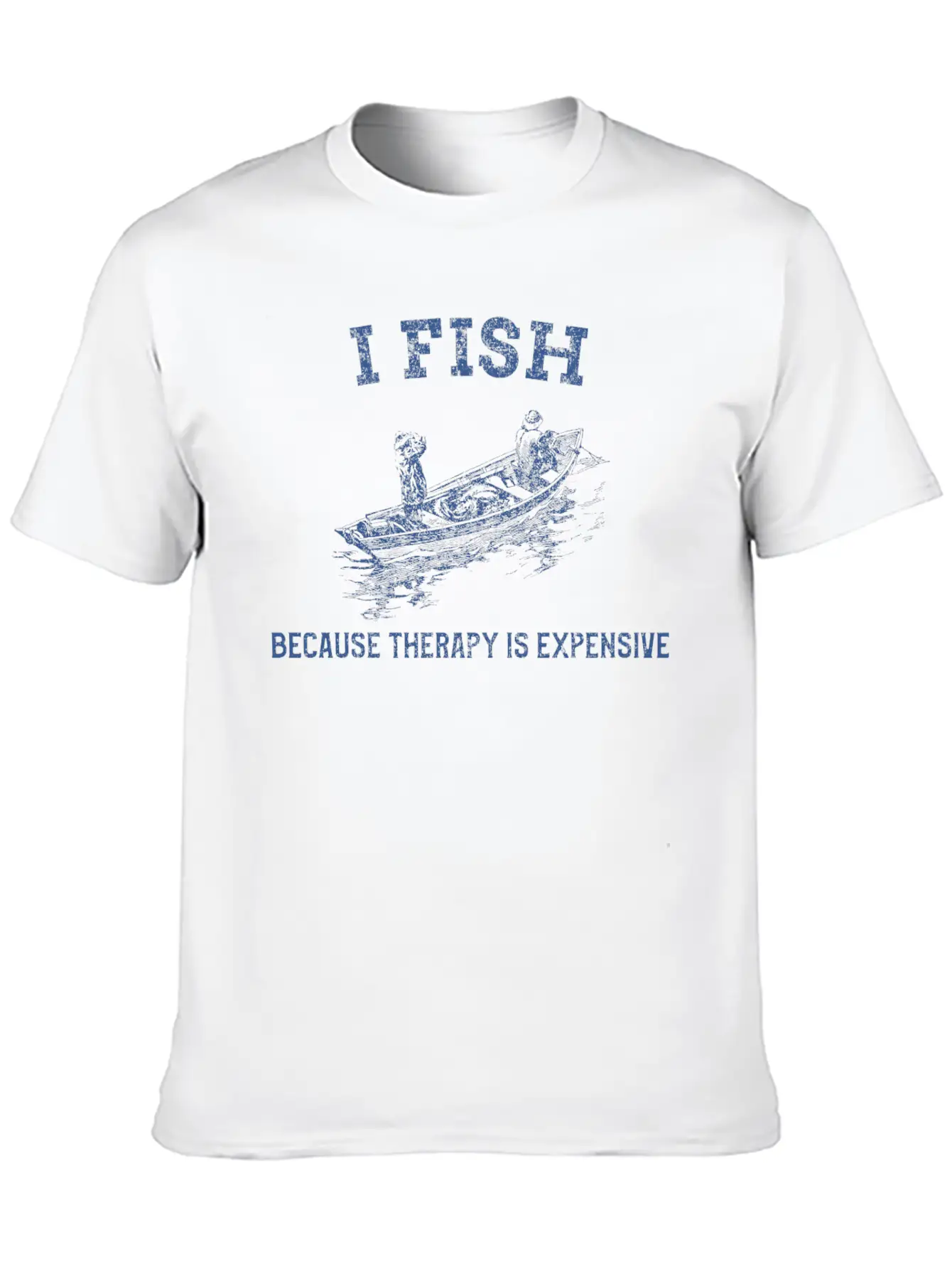 I FISH BECAUSE THERAPY IS EXPENSIVE TSHIRT Casual Graphic T-Shirt – Simple And Comfortable Daily Wear