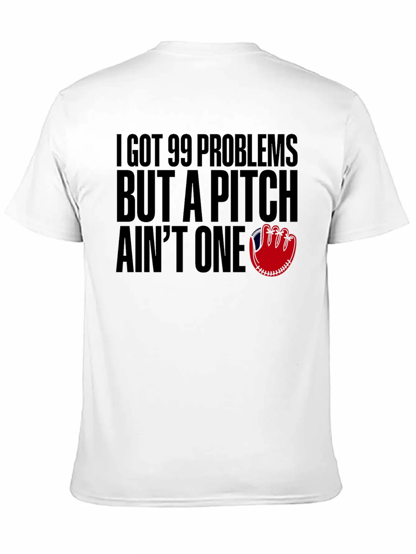 I Got 99 Problems But A Pitch Ain't One 3 Essential Cotton Tee For Daily Outfits – Unisex Style