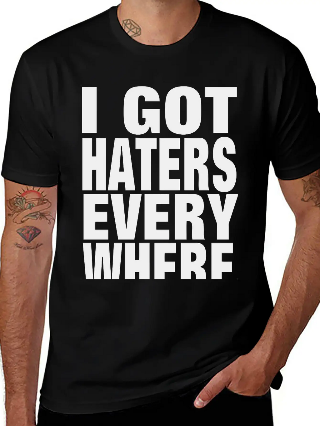 I GOT HATERS EVERYWHERE Stylish Everyday T-Shirt – Unisex Basic Cotton Tee