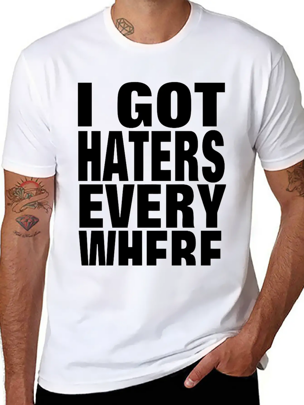 I GOT HATERS EVERYWHERE Stylish Everyday T-Shirt – Unisex Basic Cotton Tee