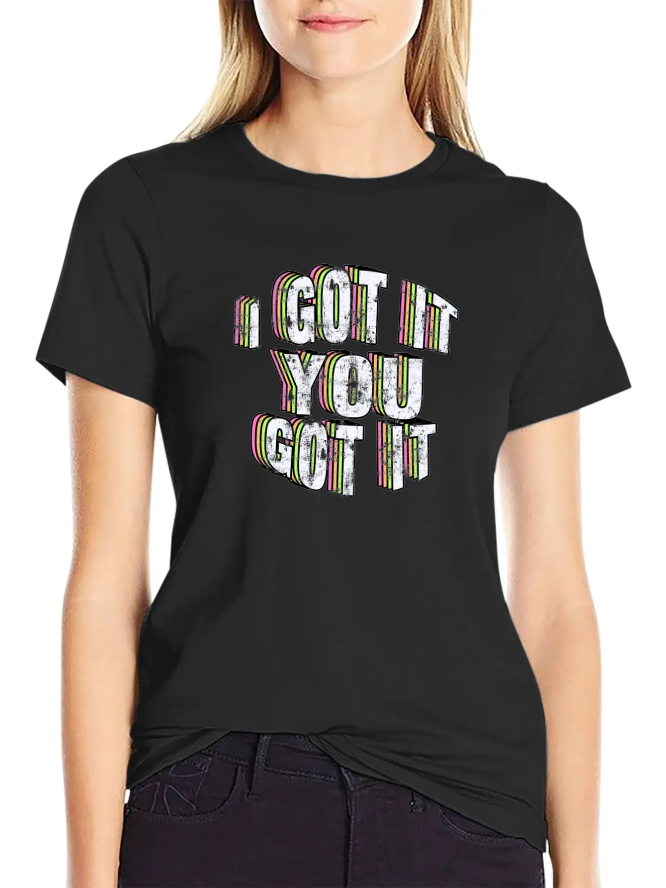 I Got It, You Got It. Casual Graphic T-Shirt – Simple And Comfortable Daily Wear