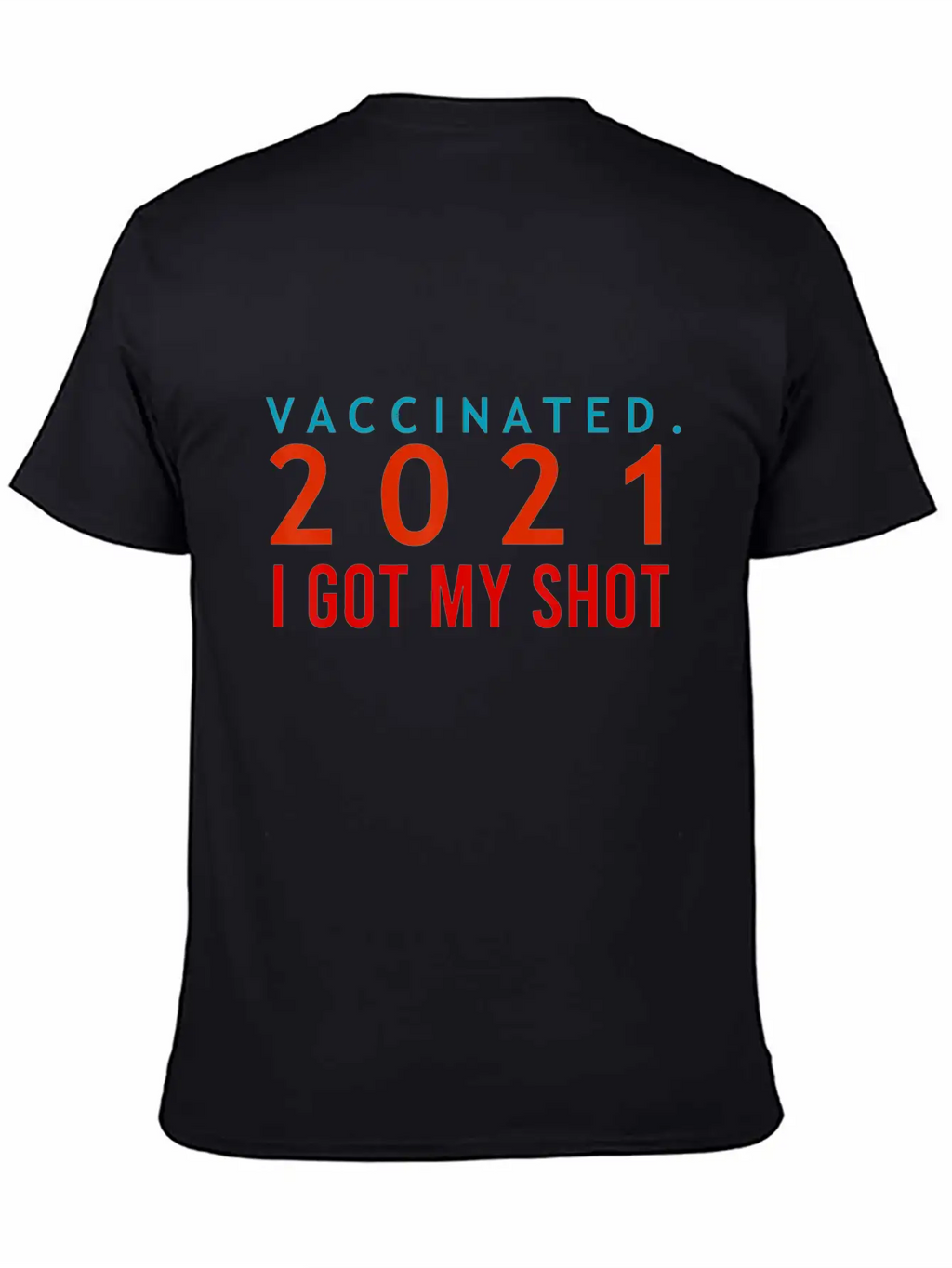 I Got My Shot Pro Vaccine Supporter Vaccinated Unisex Casual T-Shirt – Clean Design For Daily Comfort