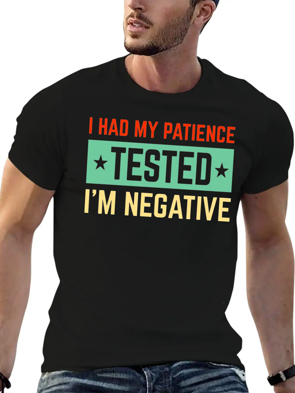 I Had My Patience Tested I’m Negative Sarcastic Unisex Short Sleeve Soft Cotton T-Shirt – Casual Everyday Wear