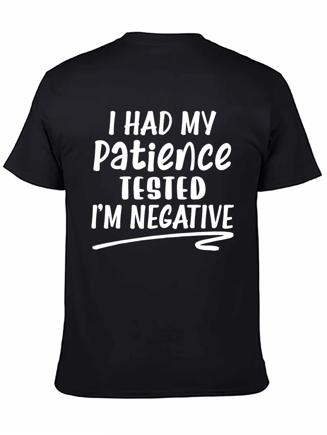 I Had My Patience Tested I'm Negative Unisex Casual T-Shirt – Clean Design For Daily Comfort