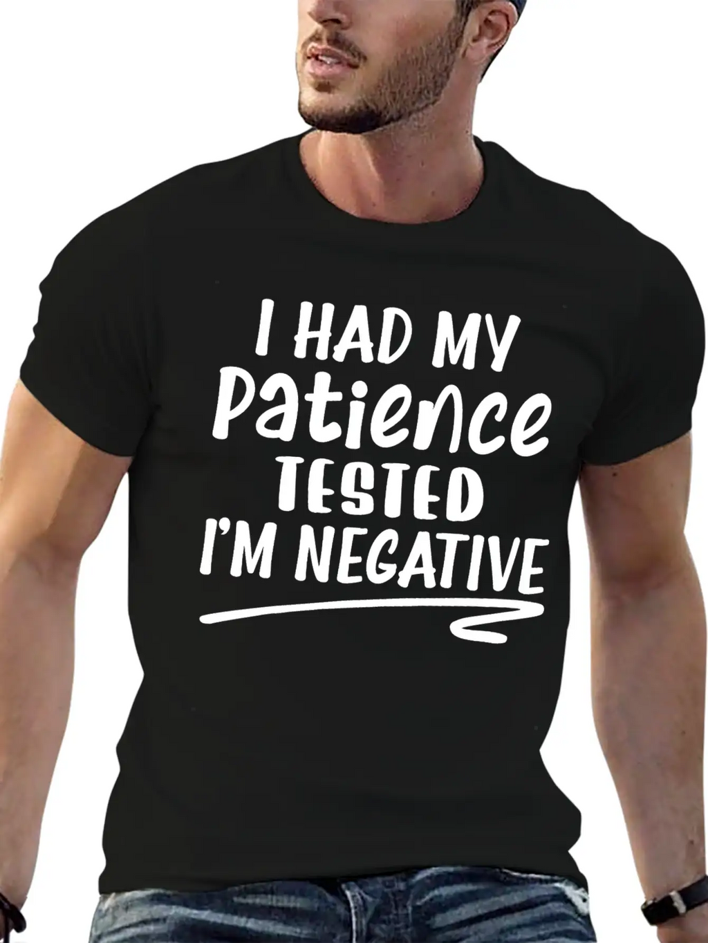 I Had My Patience Tested I'm Negative Unisex Casual T-Shirt – Clean Design For Daily Comfort
