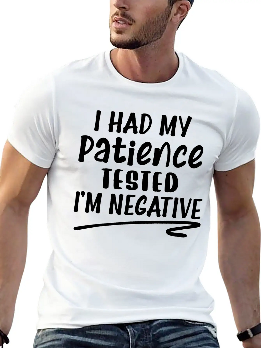 I Had My Patience Tested I'm Negative Unisex Casual T-Shirt – Clean Design For Daily Comfort