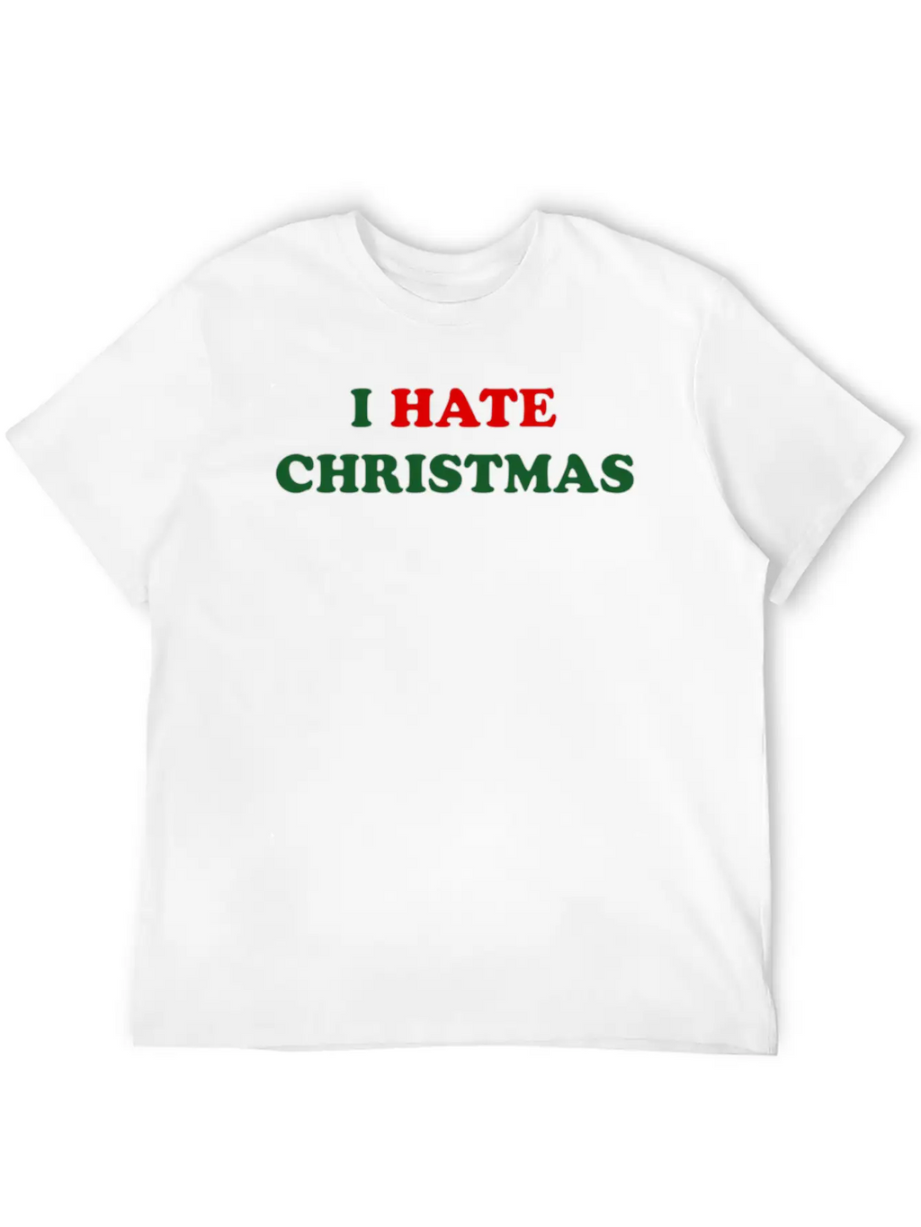 I Hate Christmas Unisex Short Sleeve Soft Cotton T-Shirt – Casual Everyday Wear