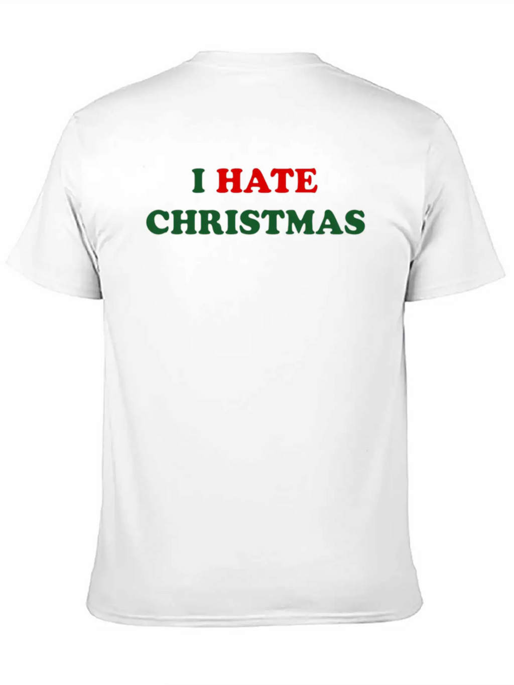 I Hate Christmas Unisex Short Sleeve Soft Cotton T-Shirt – Casual Everyday Wear