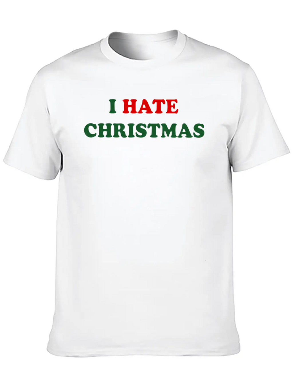 I Hate Christmas Unisex Short Sleeve Soft Cotton T-Shirt – Casual Everyday Wear