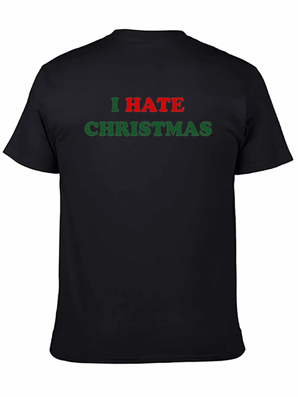 I Hate Christmas Unisex Short Sleeve Soft Cotton T-Shirt – Casual Everyday Wear