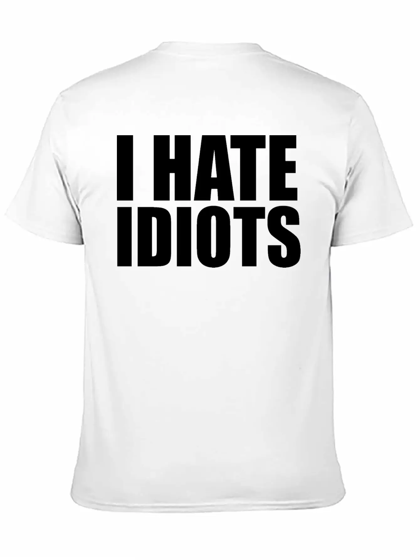 I Hate Idiots Unisex Short Sleeve Soft Cotton T-Shirt – Casual Everyday Wear