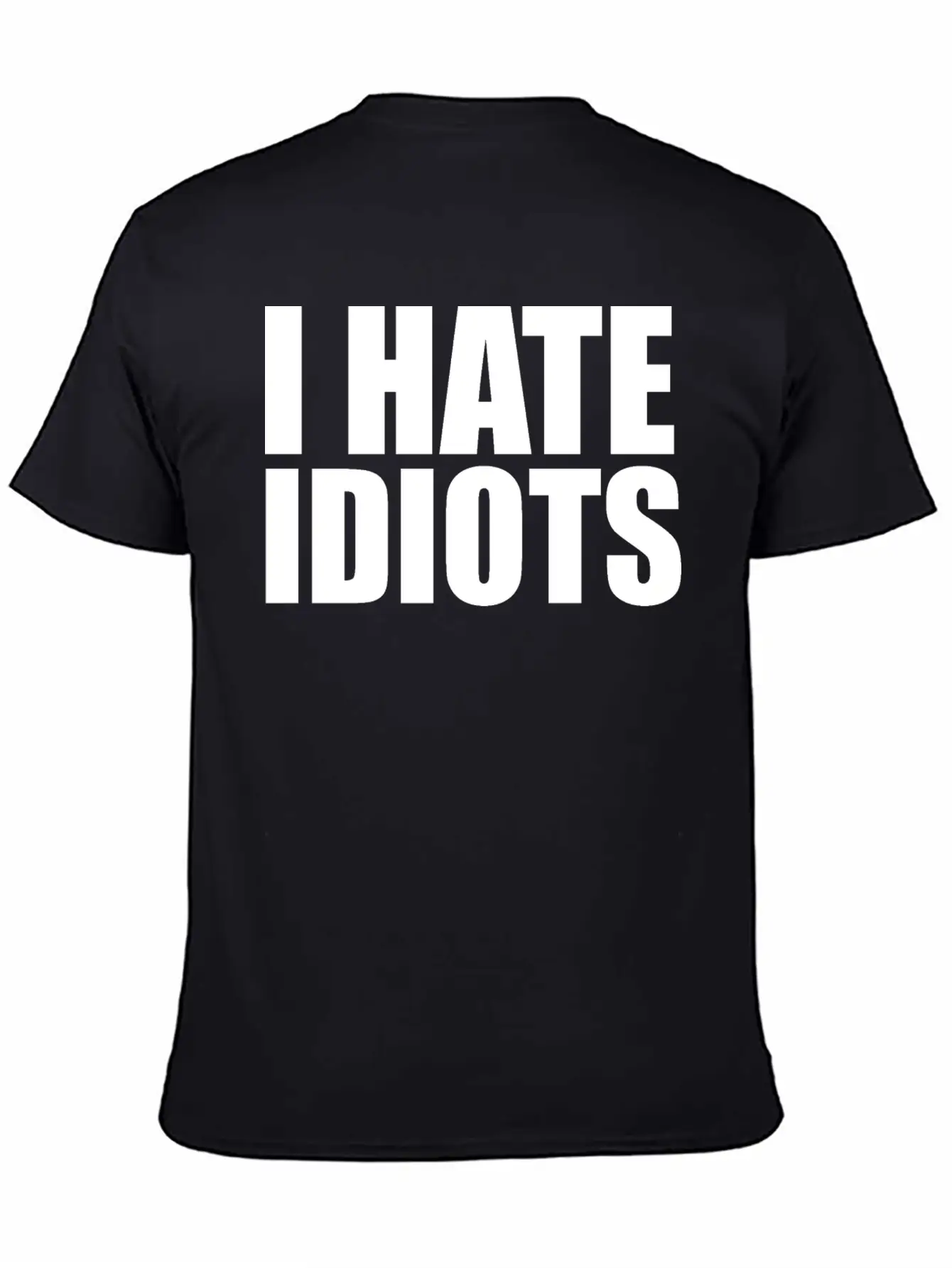 I Hate Idiots Unisex Short Sleeve Soft Cotton T-Shirt – Casual Everyday Wear
