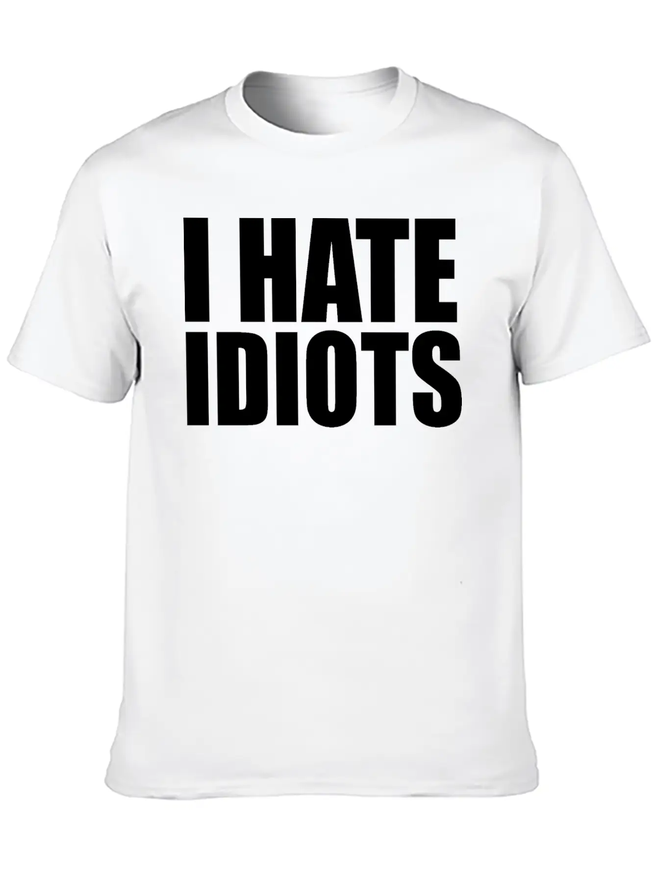 I Hate Idiots Unisex Short Sleeve Soft Cotton T-Shirt – Casual Everyday Wear