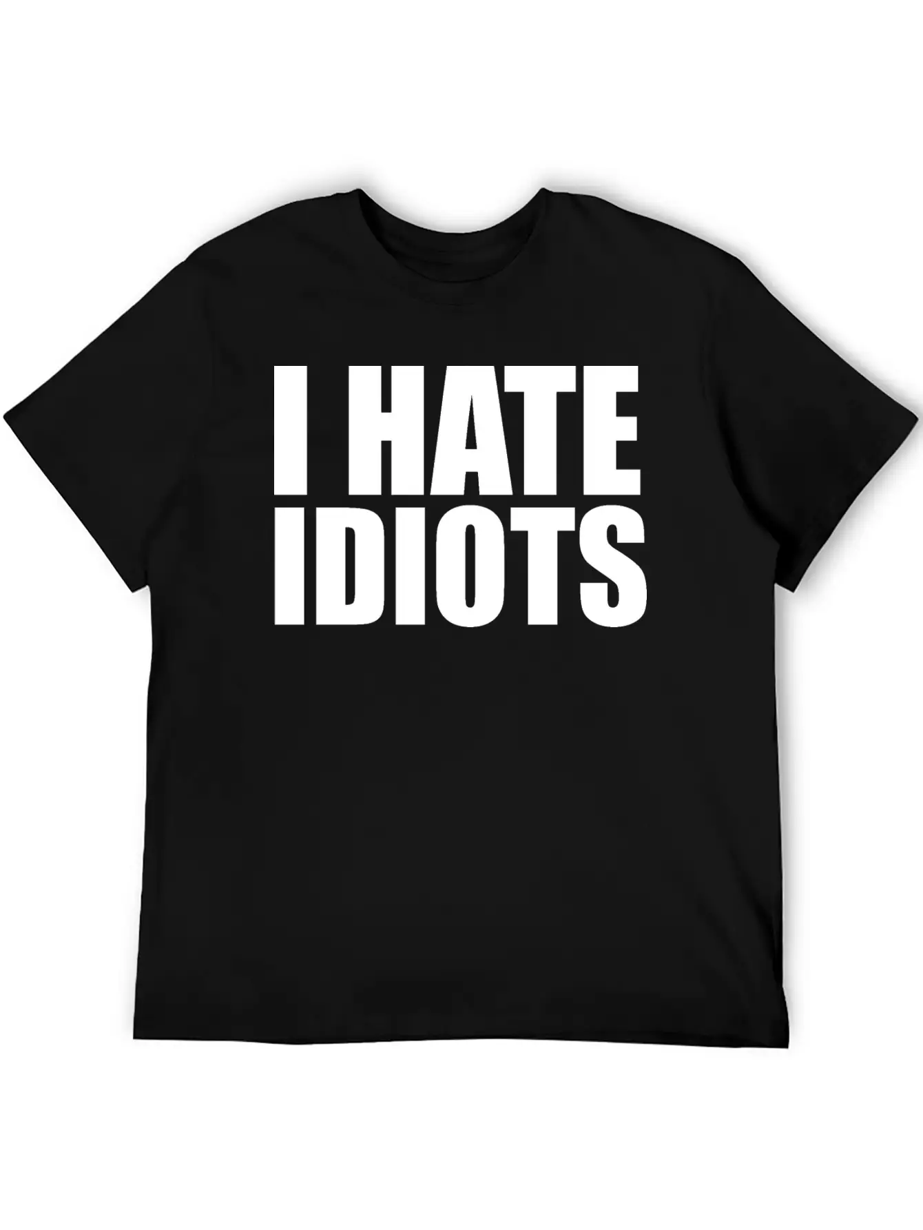 I Hate Idiots Unisex Short Sleeve Soft Cotton T-Shirt – Casual Everyday Wear