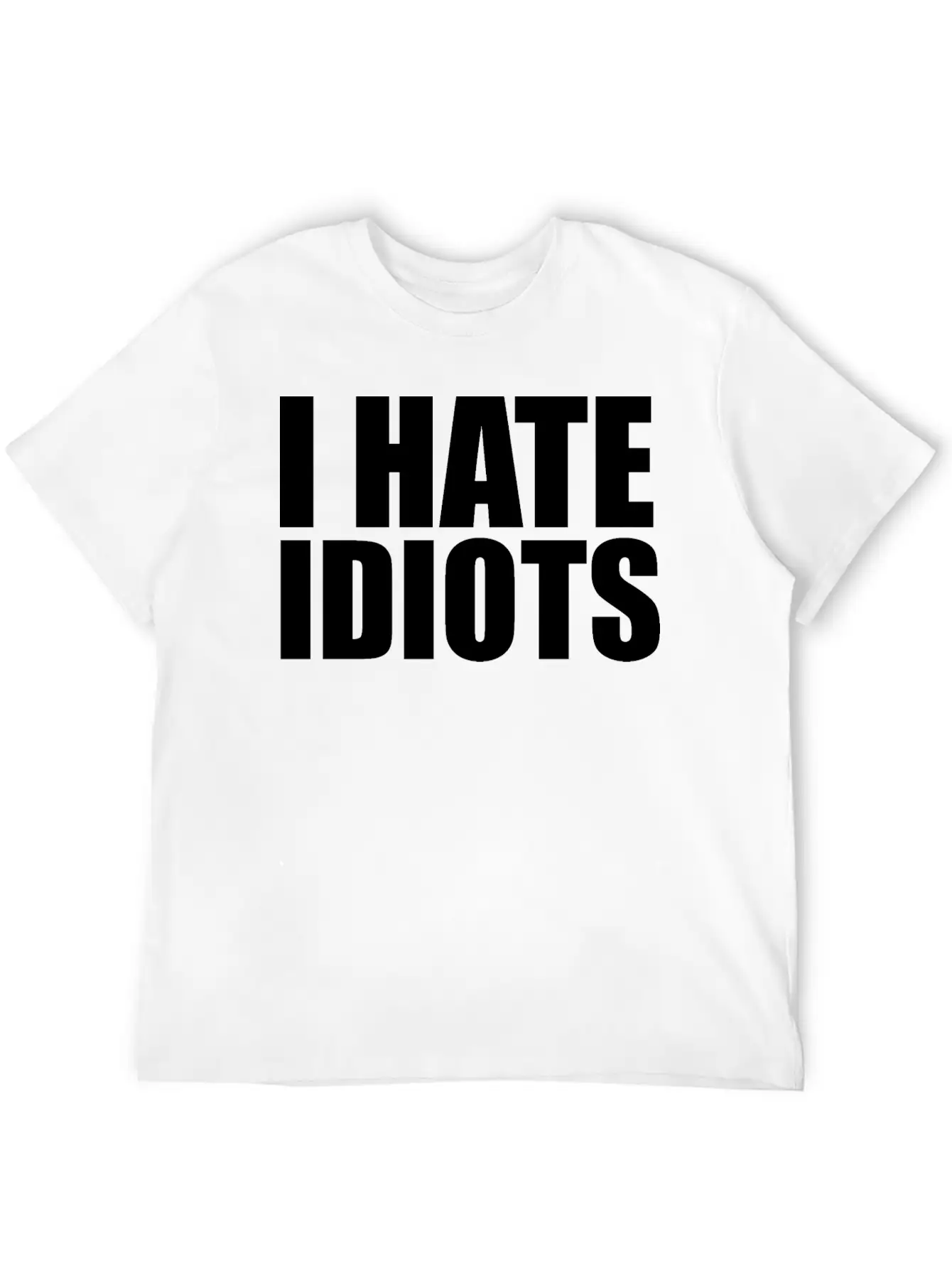 I Hate Idiots Unisex Short Sleeve Soft Cotton T-Shirt – Casual Everyday Wear