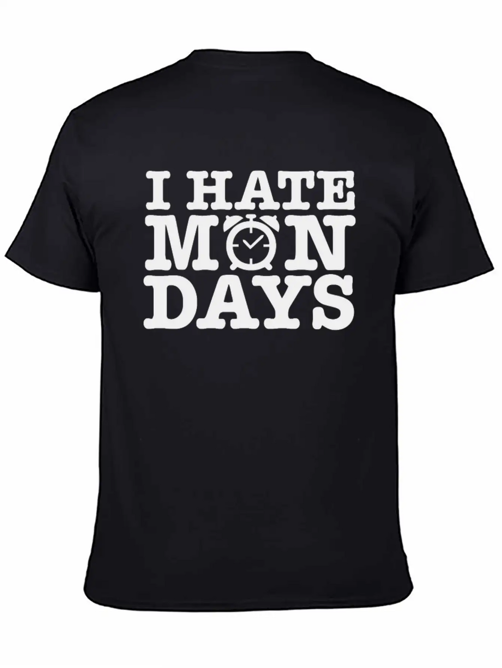 I Hate Mondays Unisex Casual T-Shirt – Clean Design For Daily Comfort