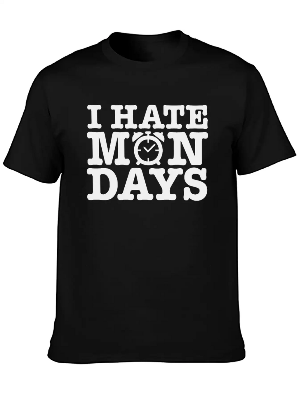 I Hate Mondays Unisex Casual T-Shirt – Clean Design For Daily Comfort