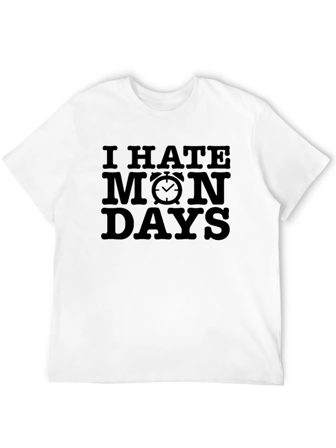 I Hate Mondays Unisex Casual T-Shirt – Clean Design For Daily Comfort