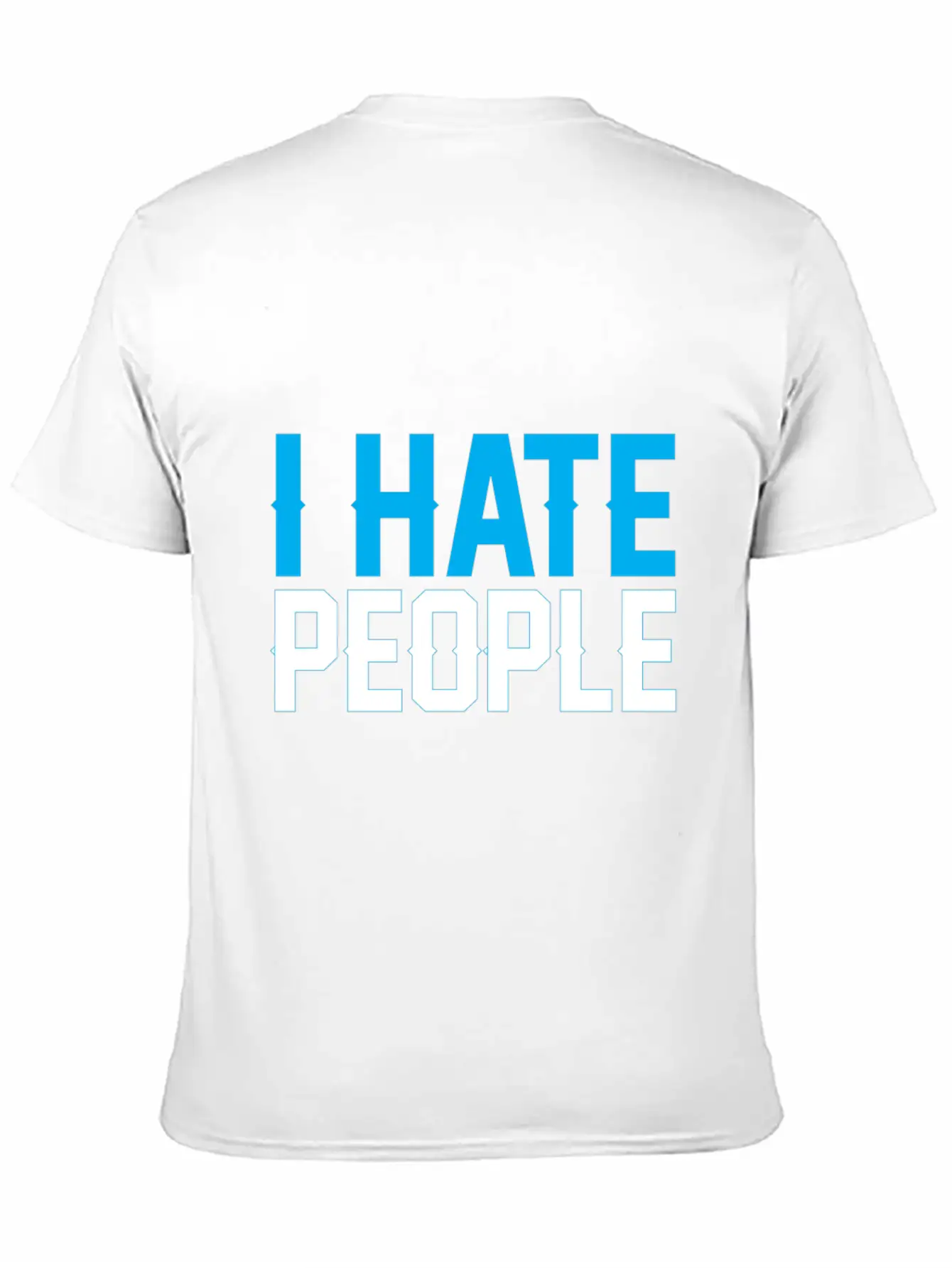 I Hate People Unisex Casual T-Shirt – Clean Design For Daily Comfort