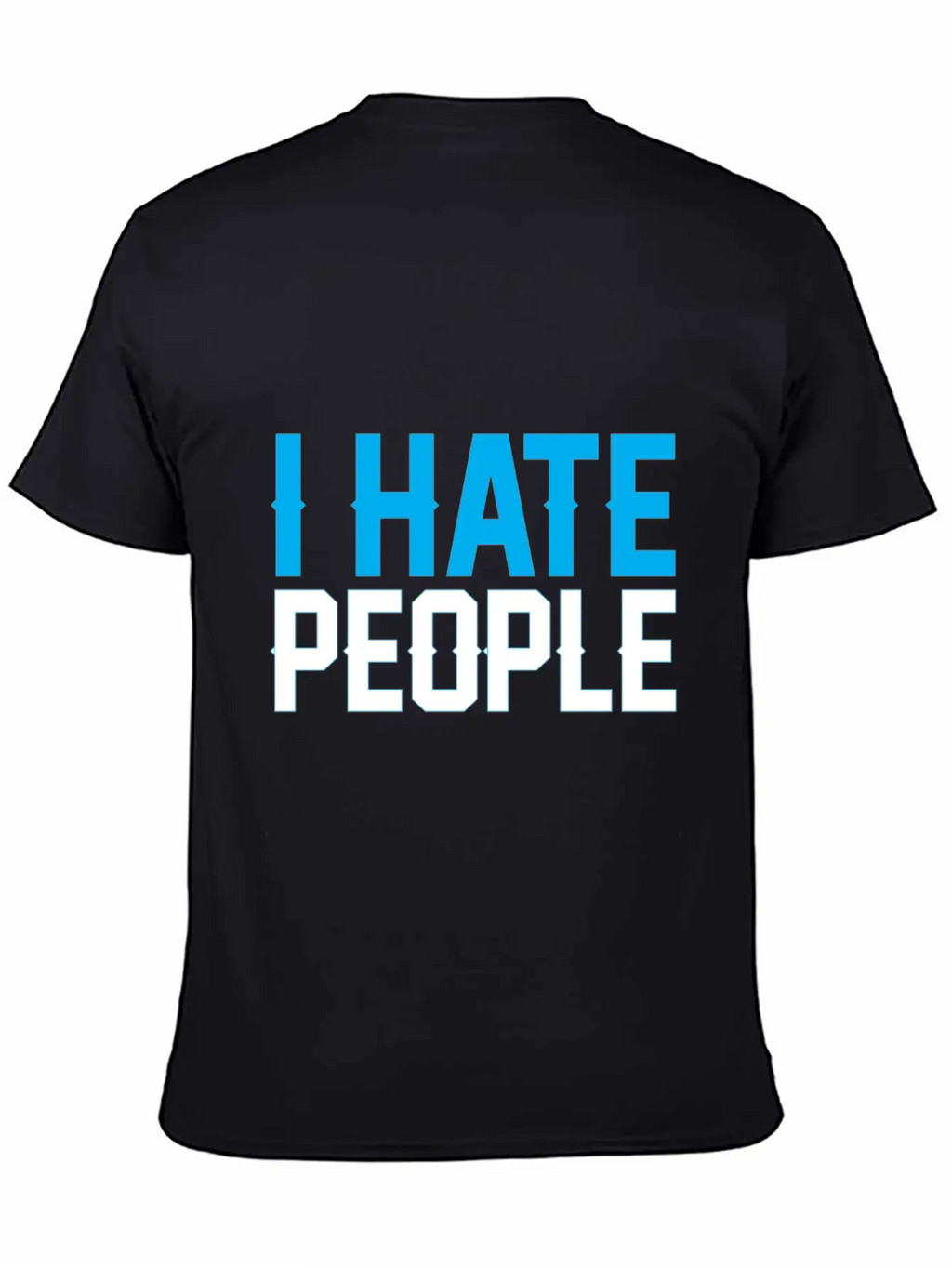 I Hate People Unisex Casual T-Shirt – Clean Design For Daily Comfort