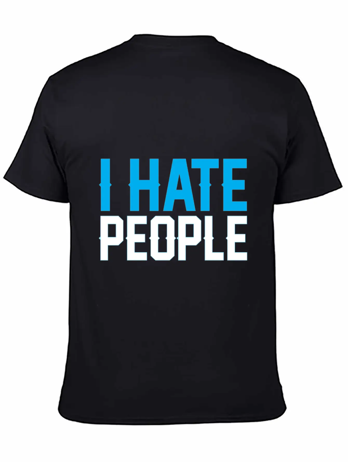I Hate People Unisex Casual T-Shirt – Clean Design For Daily Comfort