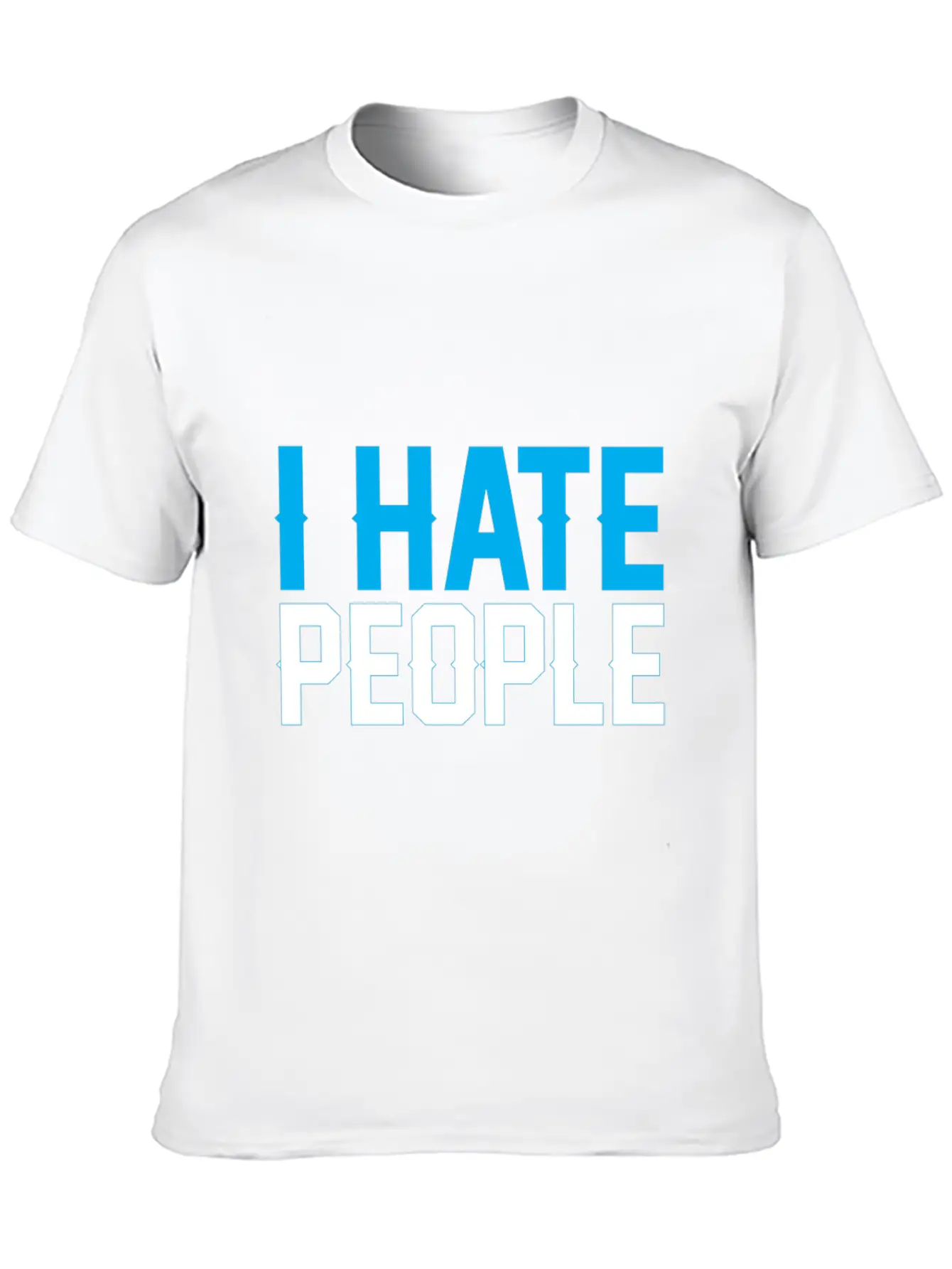 I Hate People Unisex Casual T-Shirt – Clean Design For Daily Comfort