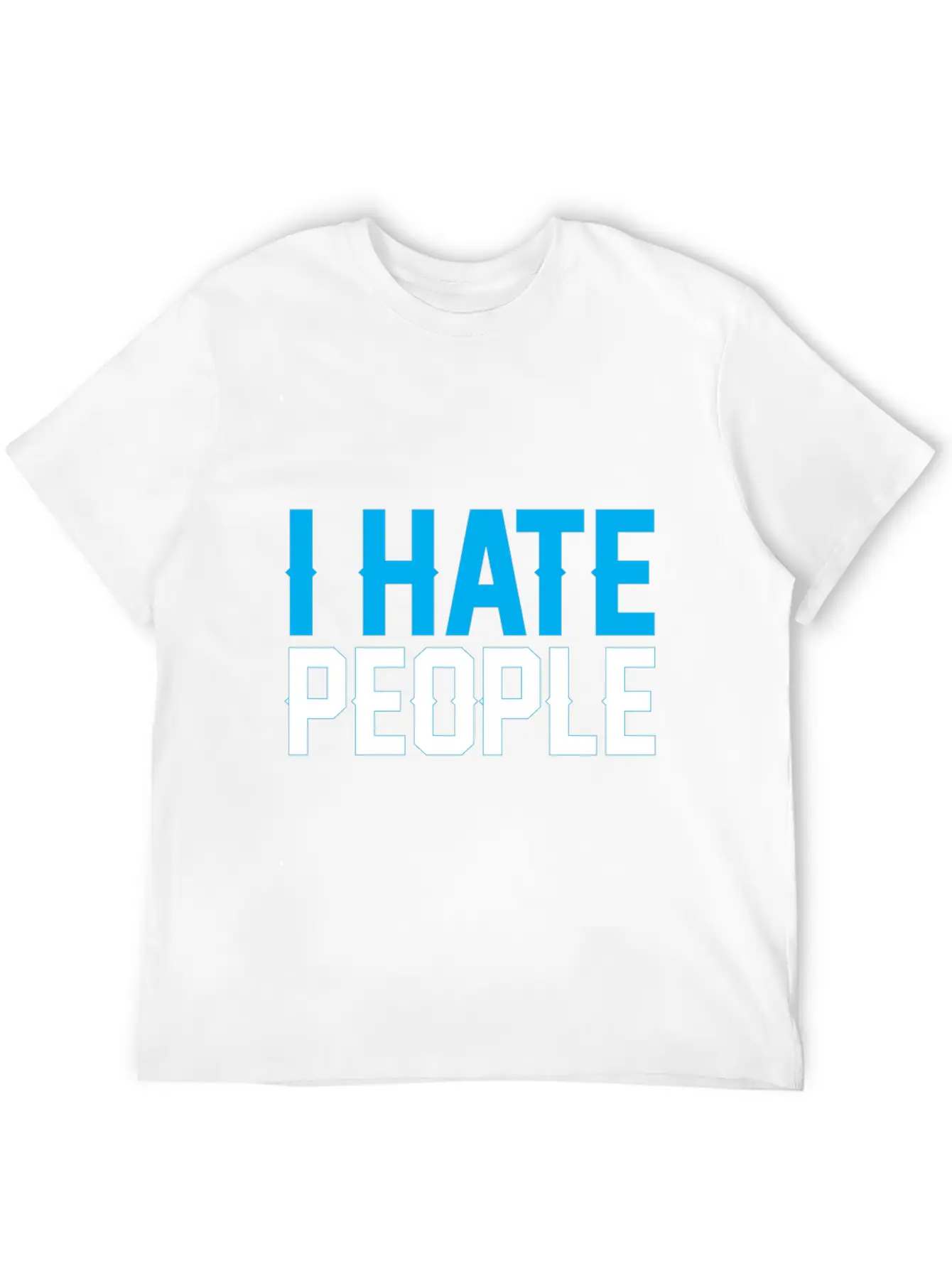 I Hate People Unisex Casual T-Shirt – Clean Design For Daily Comfort