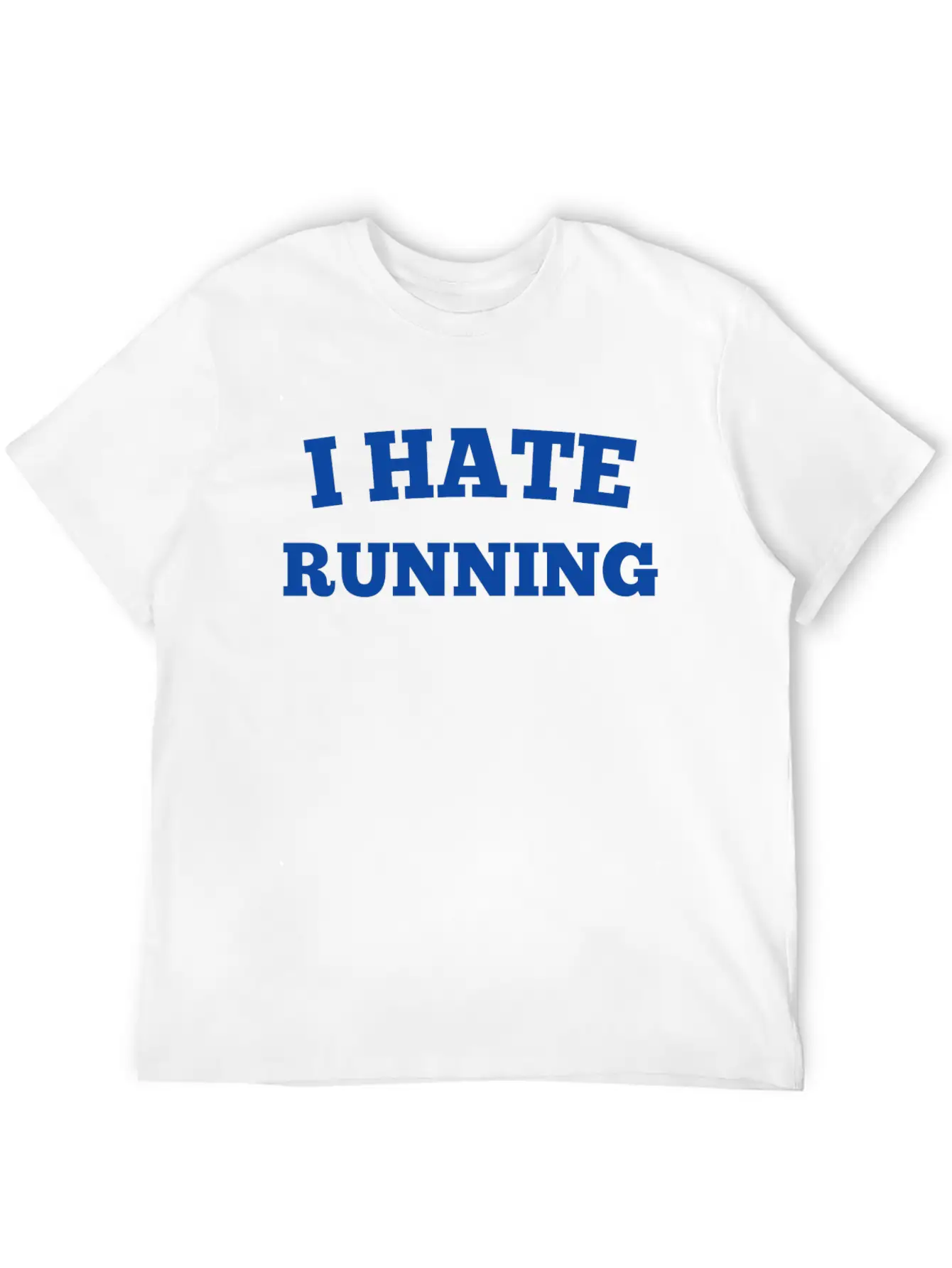 I HATE RUNNING Unisex Casual T-Shirt – Clean Design For Daily Comfort