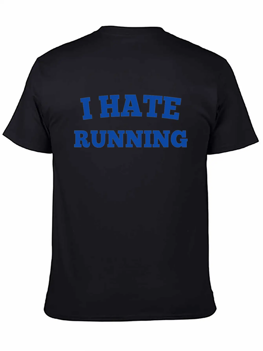 I HATE RUNNING Unisex Casual T-Shirt – Clean Design For Daily Comfort