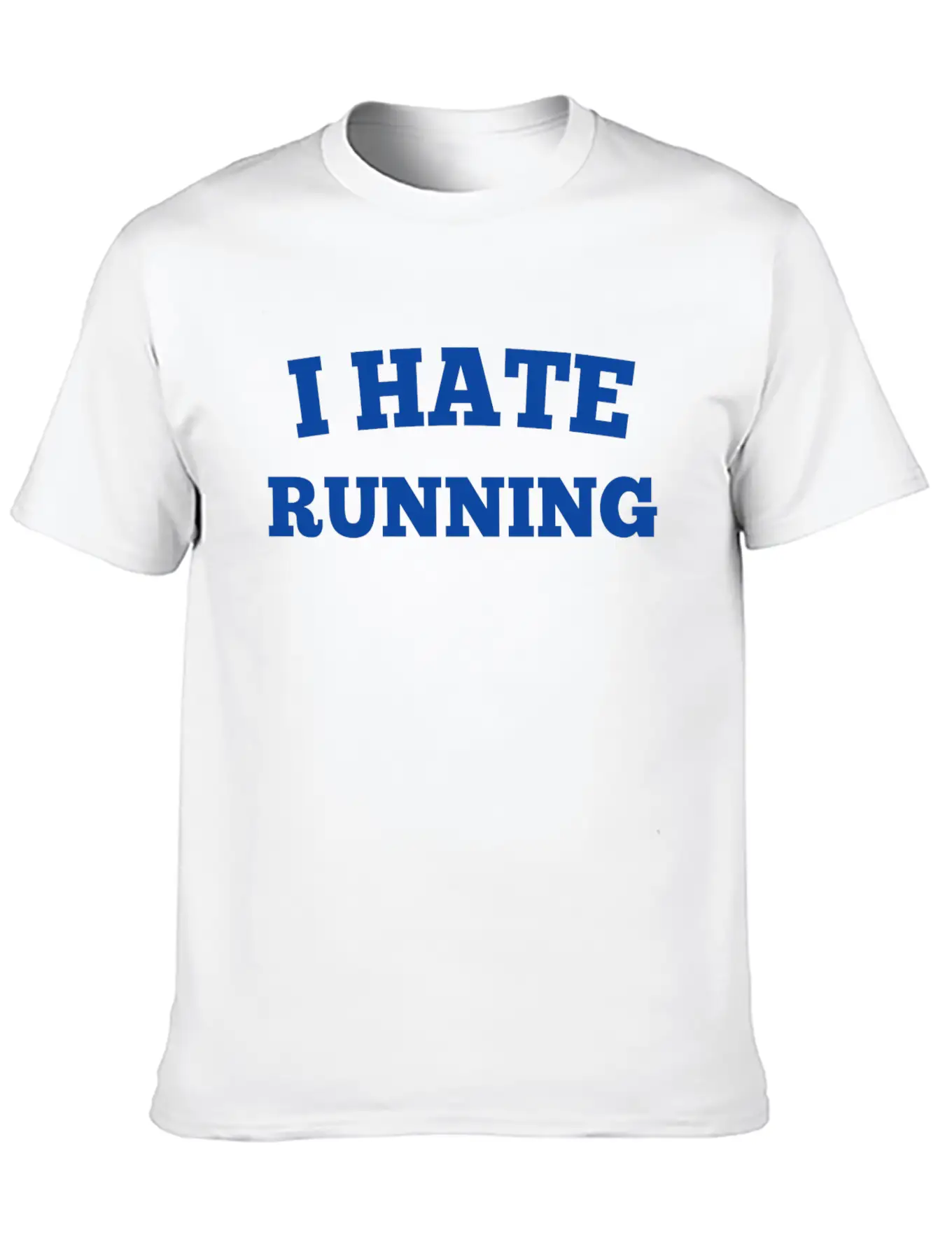 I HATE RUNNING Unisex Casual T-Shirt – Clean Design For Daily Comfort