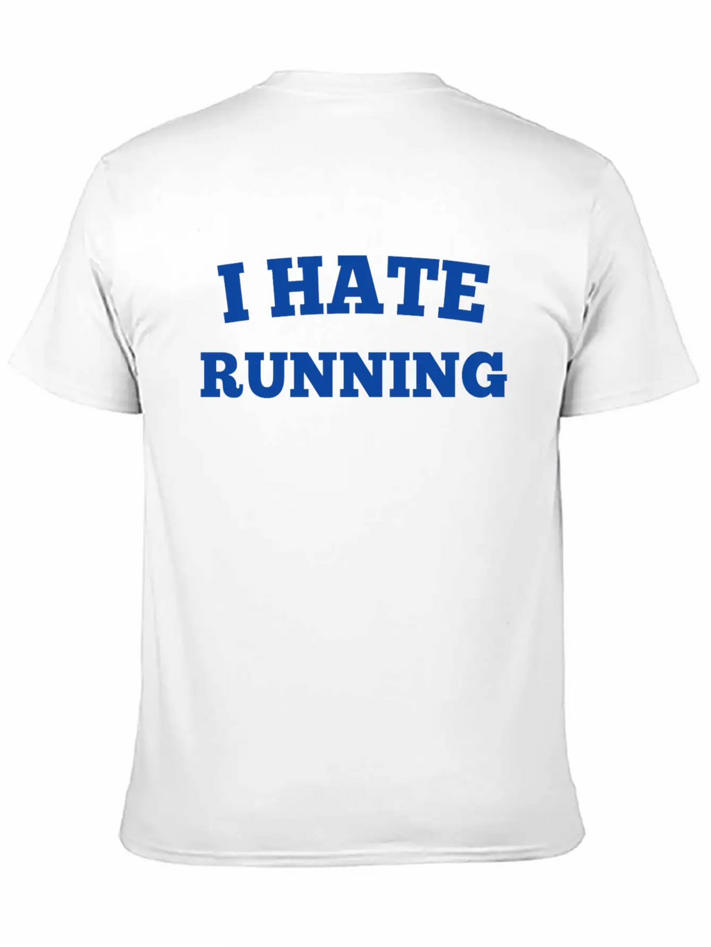 I HATE RUNNING Unisex Casual T-Shirt – Clean Design For Daily Comfort