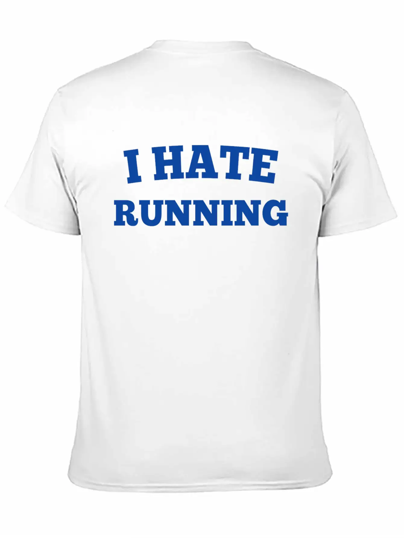 I HATE RUNNING Unisex Casual T-Shirt – Clean Design For Daily Comfort