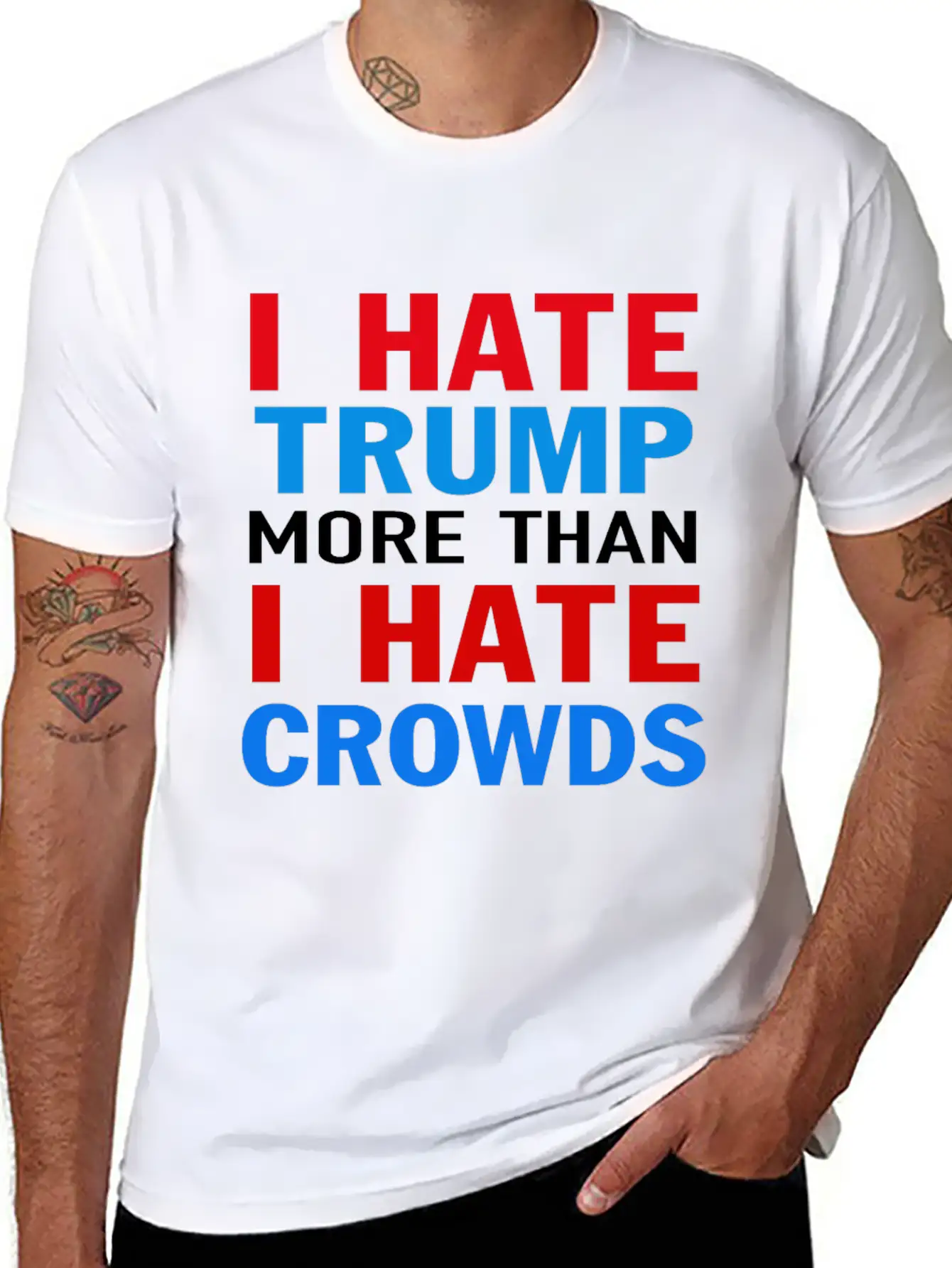 I Hate Trump More Than I Hate Crowds Anti Trump F Stylish Everyday T-Shirt – Unisex Basic Cotton Tee