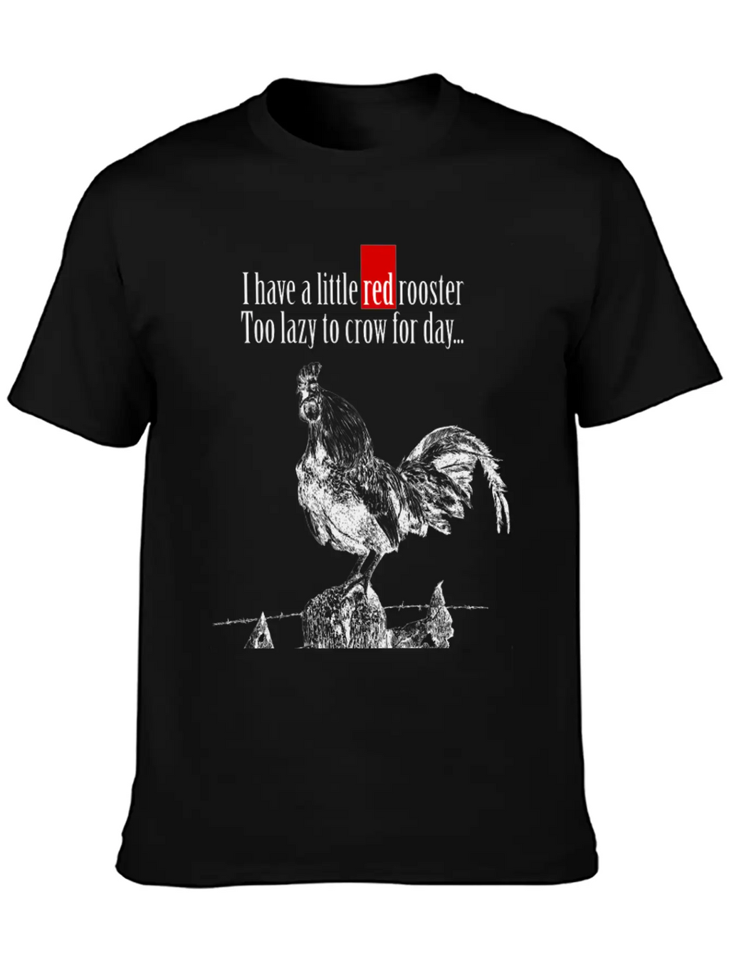 I Have A Little Red Rooster... Casual Graphic T-Shirt – Simple And Comfortable Daily Wear