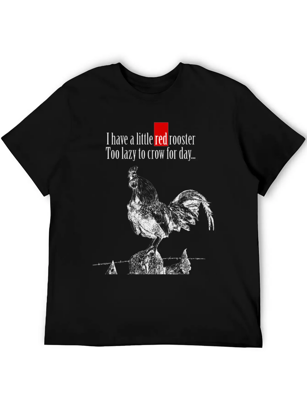 I Have A Little Red Rooster... Casual Graphic T-Shirt – Simple And Comfortable Daily Wear