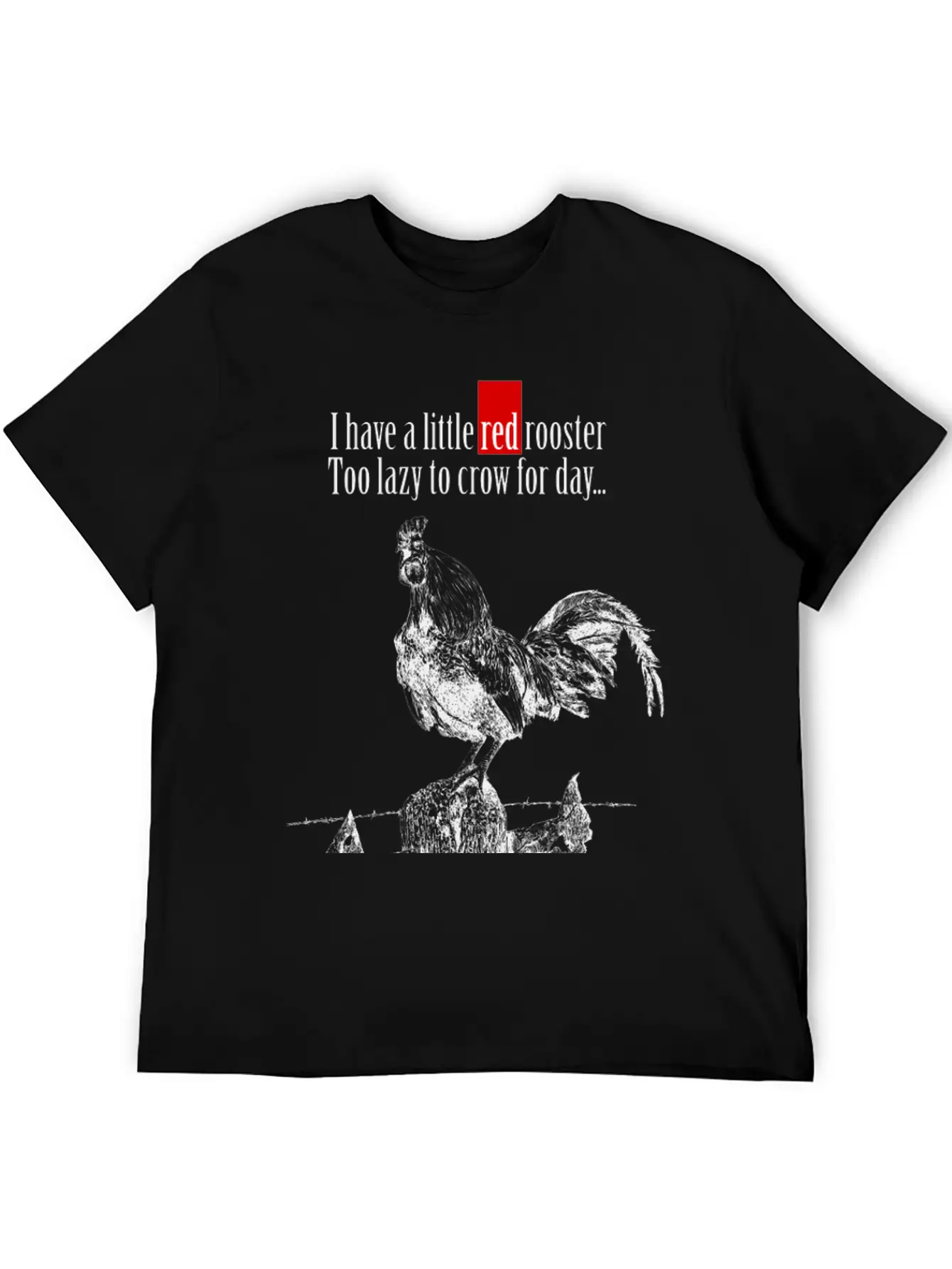 I Have A Little Red Rooster... Casual Graphic T-Shirt – Simple And Comfortable Daily Wear