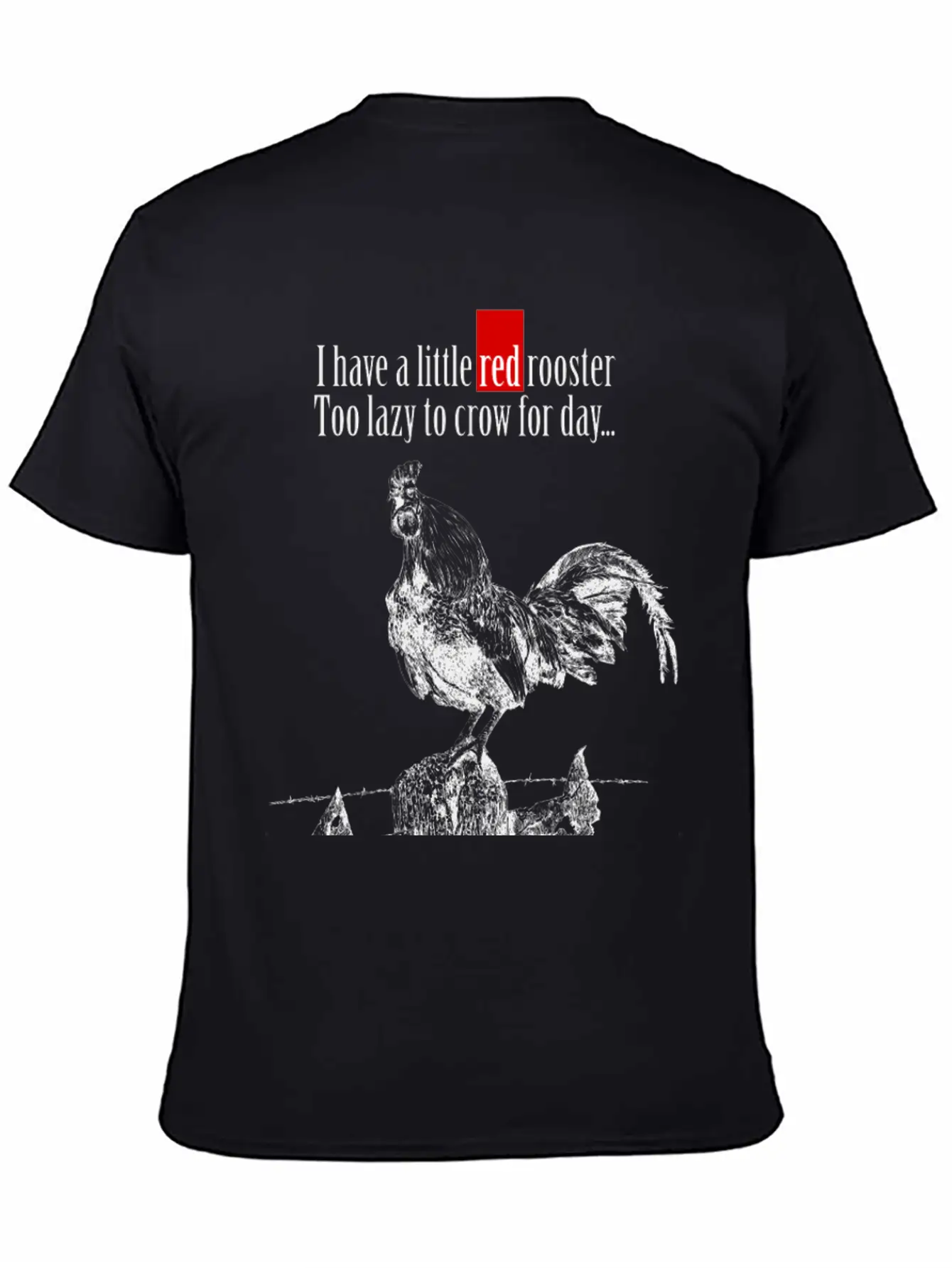 I Have A Little Red Rooster... Casual Graphic T-Shirt – Simple And Comfortable Daily Wear