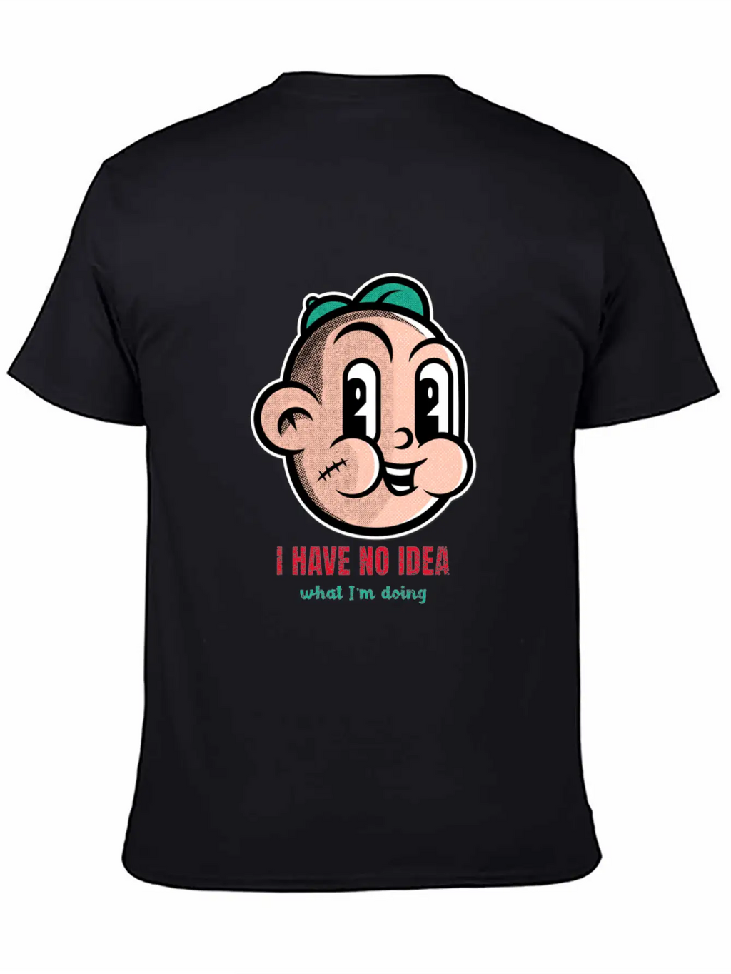 I Have No Idea What I'm Doing Cartton Unisex Short Sleeve Soft Cotton T-Shirt – Casual Everyday Wear