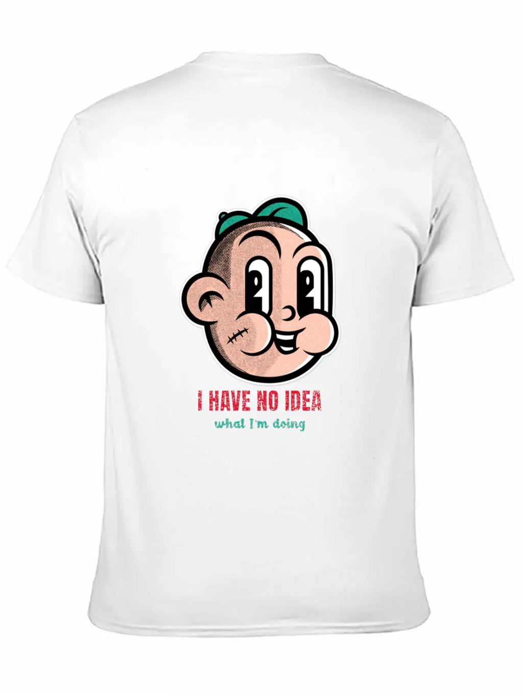I Have No Idea What I'm Doing Cartton Unisex Short Sleeve Soft Cotton T-Shirt – Casual Everyday Wear