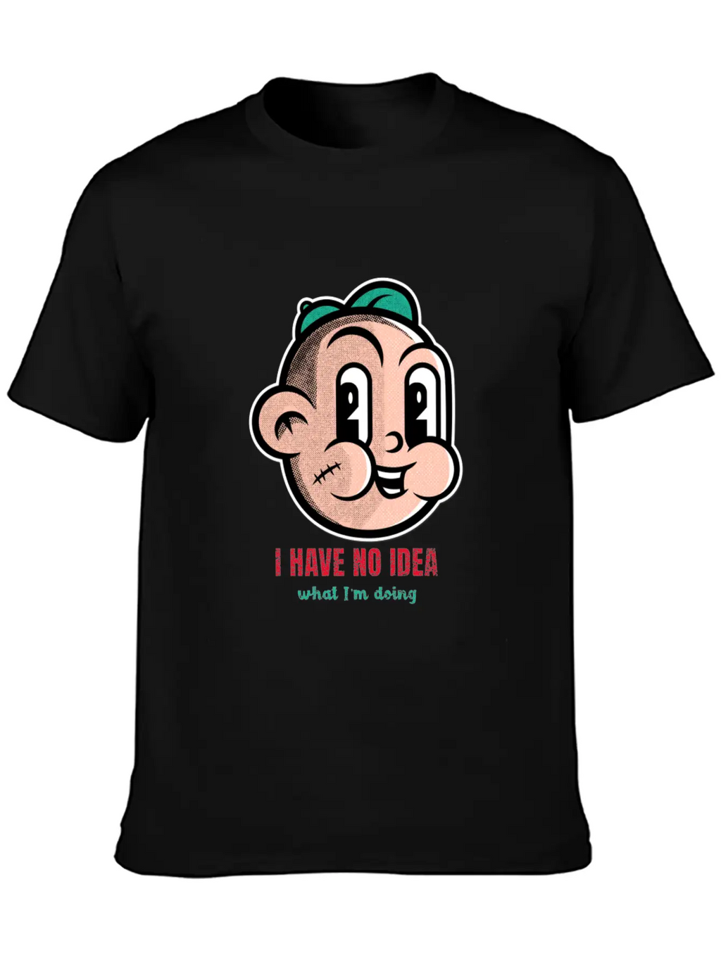 I Have No Idea What I'm Doing Cartton Unisex Short Sleeve Soft Cotton T-Shirt – Casual Everyday Wear