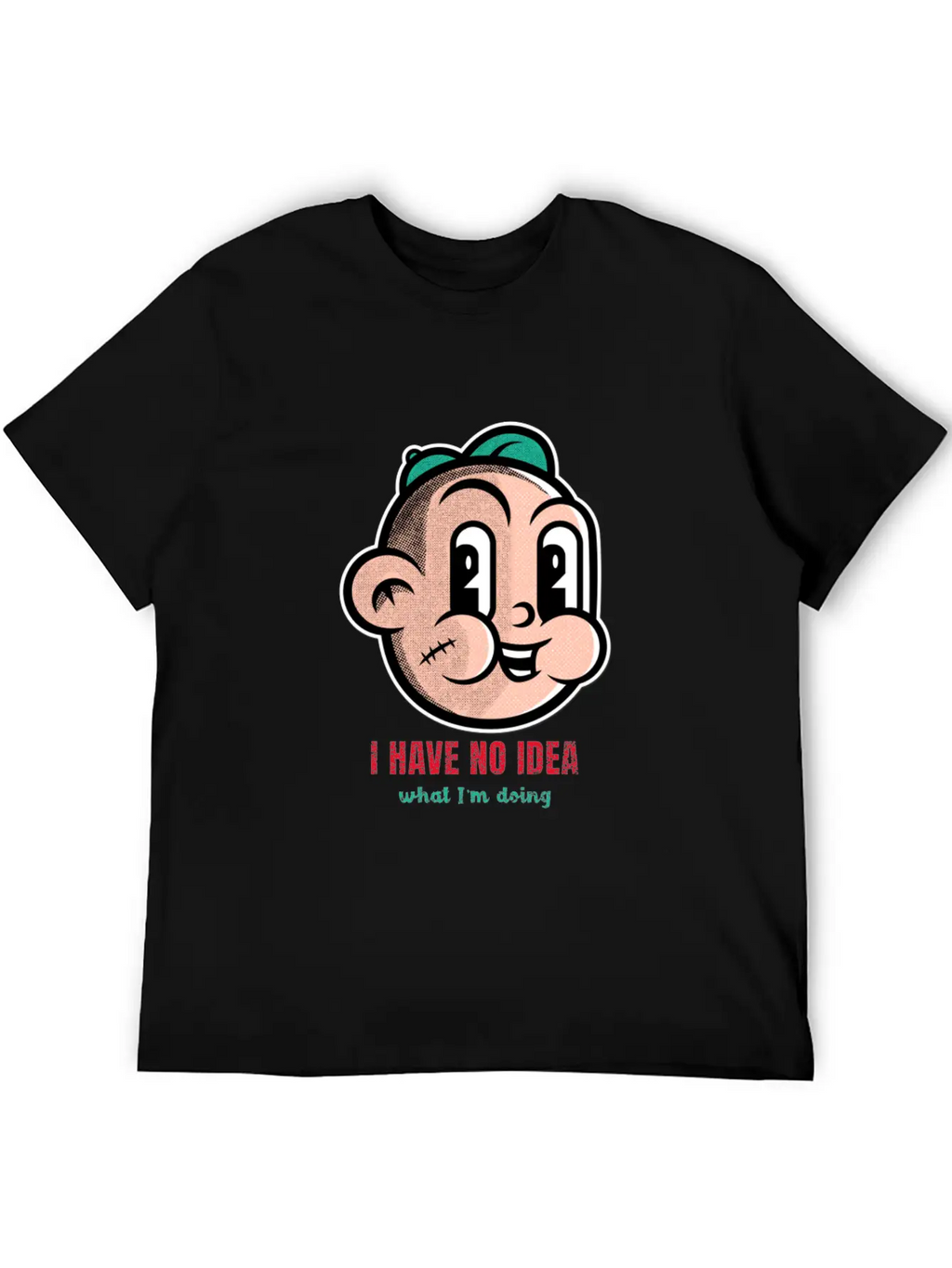 I Have No Idea What I'm Doing Cartton Unisex Short Sleeve Soft Cotton T-Shirt – Casual Everyday Wear