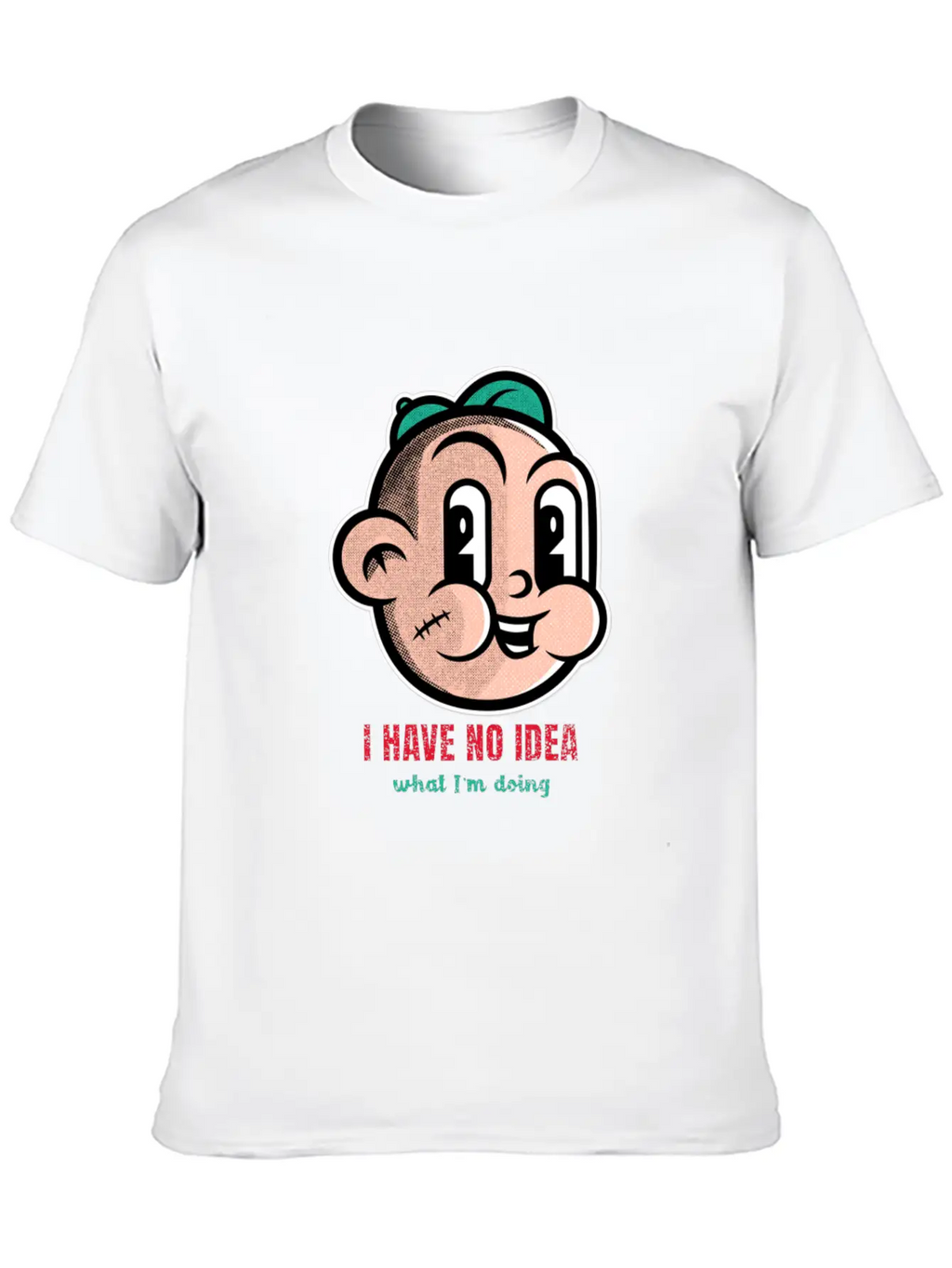 I Have No Idea What I'm Doing Cartton Unisex Short Sleeve Soft Cotton T-Shirt – Casual Everyday Wear