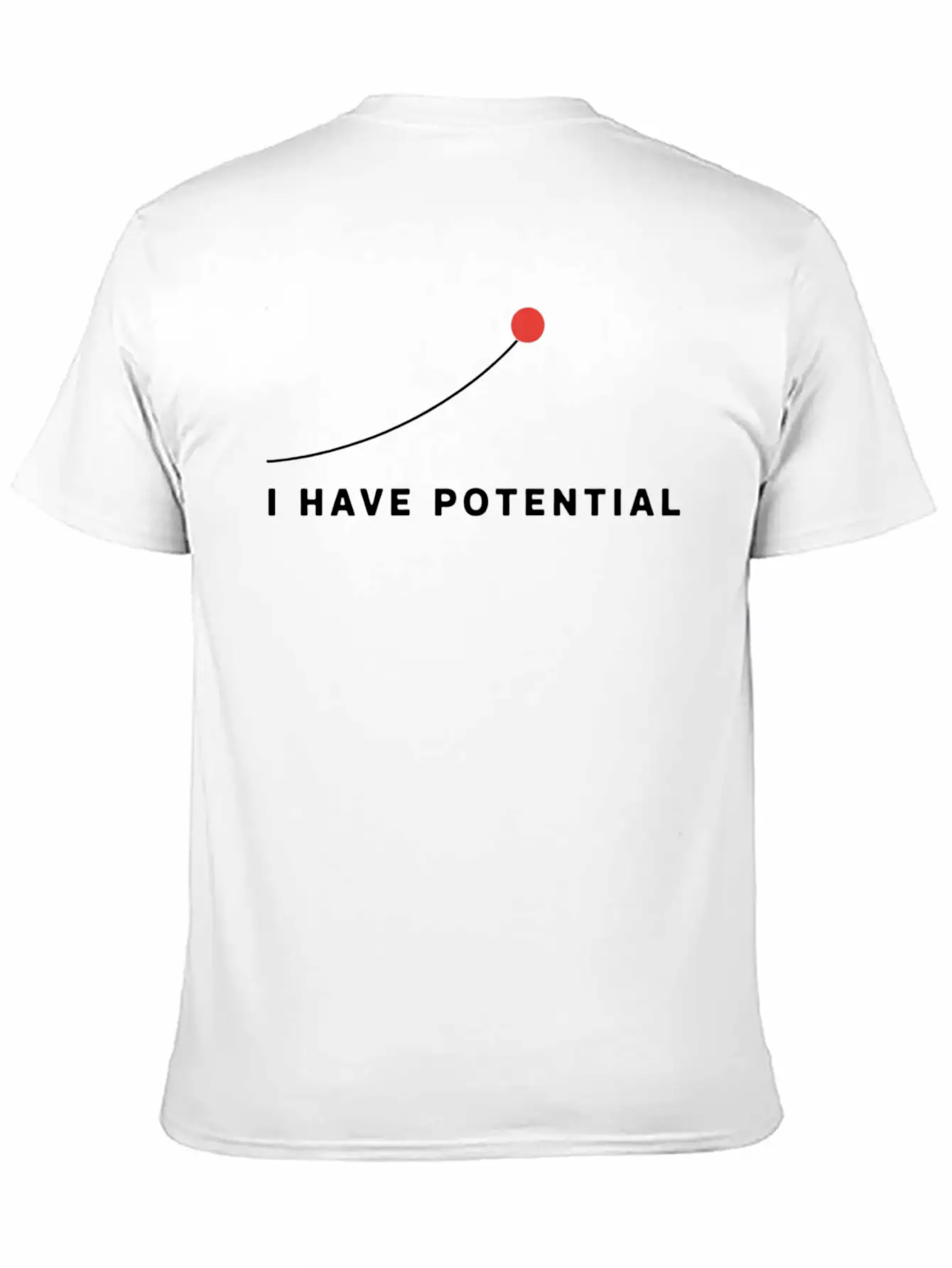 I Have Potential Motivational Art Essential Cotton Tee For Daily Outfits – Unisex Style